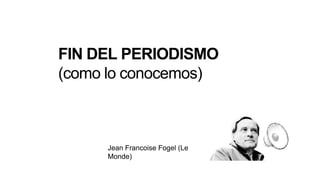 contexto Crisis radical de la prensaSuperabundancia de informaciónEscasez de atenciónFragmentación de la audienciaRecambio generacionalSustitución tecnológicaDisolución de la influenciaPérdida de la hegemonía editorial