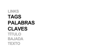 LINKS INTERNOSAyudan a los usuarios y a los robots de Google a establecer conexiones entre contenidos de nuestro sitio y transmitir relevancia entre documentos.Hacia artículos relacionados Hacia portadillas automáticas de temas, nombres, organizaciones, empresas o lugares. El objetivo es aumentar la relevancia de las páginas automáticas.