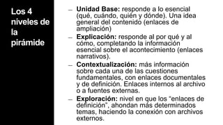BásicoArquitectura que se inicia con un nivel de información menos exigente  Y evoluciona hacia niveles  de mayor cantidad y complejidad de la información