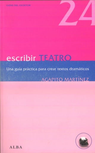 Escribir teatro -Agapito Martínez
