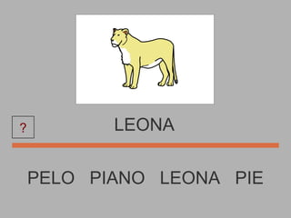 LEONA PELO  PIANO  LEONA  PIE ? 