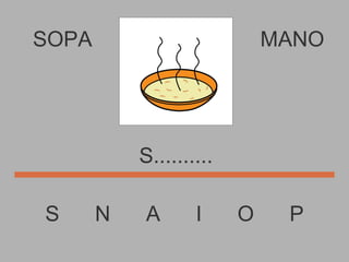 SOPA S  N  A  I  O  P MANO S.......... 