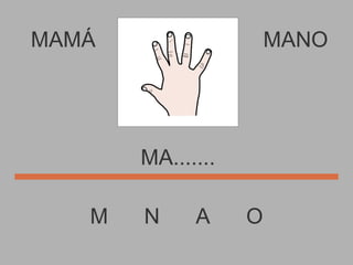 MAMÁ M  N  A  O MANO MA....... 