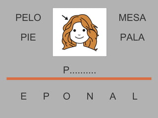 PELO E  P  O  N  A  L MESA P.......... PIE PALA 
