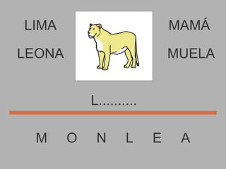 LIMA M  O  N  L  E  A MAMÁ L.......... LEONA MUELA 