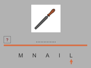 M  N  A  I  L ............. ? 