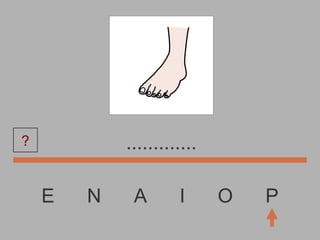 E  N  A  I  O  P ............. ? 