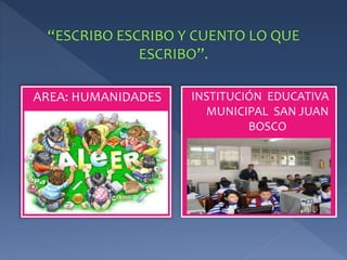 AREA: HUMANIDADES INSTITUCIÓN EDUCATIVA 
MUNICIPAL SAN JUAN 
BOSCO 
 