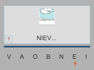 V  A  O  B  N  E  I NIEV... ? 