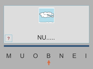 M  U  O  B  N  E  I NU..... ? 