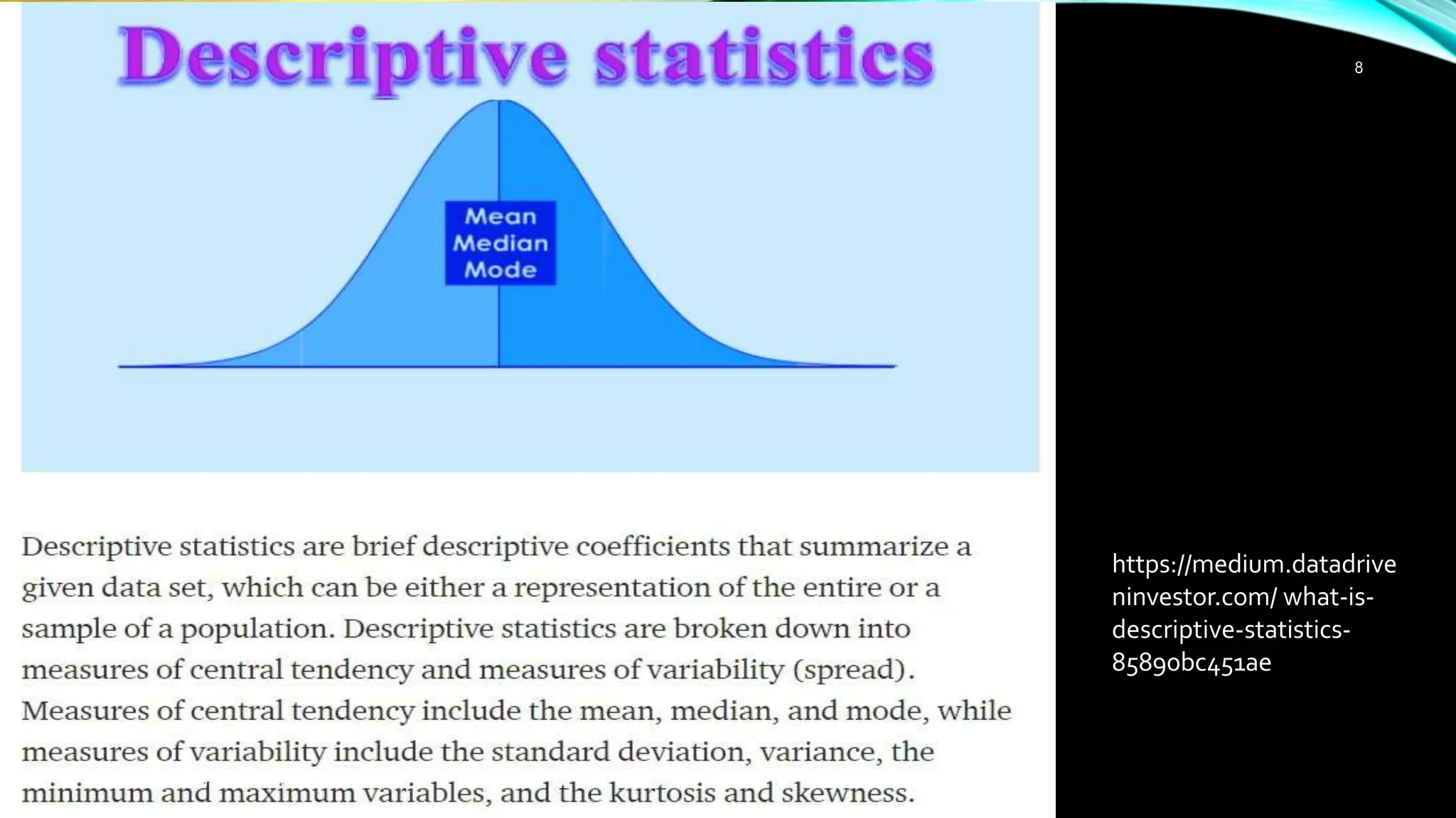https://medium.datadrive
ninvestor.com/ what-is-
descriptive-statistics-
85890bc451ae
BY: ROMMEL LUIS C. ISRAEL III
8
 