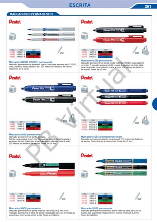 ESCRITA 291
MARCADORES PERMANENTES
Marcador NMS51 CD/DVD permanente
Marcador permanente de secagem rápida. Ideal para escrever em CD/DVD,
vidro, madeira, metal, plástico, etc. 500 metros de distância de escrita.
Disponível em 3 cores.
Marcador NX50 permanente
Marcador permanente de ponta média redonda. Retrátil, recarregável e
com clip. O inovador sistema retrátil impede a secagem da tinta. Ideal
para superfícies como plástico, metal e vidro. 230 metros de distância
de escrita. Ponta de 4,5 mm.
Marcador NX60 permanente
Marcador permanente de ponta biselada.
Retrátil, recarregável e com clip. O inovador sistema retrátil impede a
secagem da tinta. Ideal para superfícies como plástico, metal e vidro.
200 metros de distância de escrita. Ponta de 5,4 mm.
Marcador NXS15 permanente retrátil
Marcador permanente retrátil e recarregável. 110 metros de distância
de escrita. Disponível em 4 cores vivas. Ponta de 4,5 mm
Marcador NN50 permanente
Marcador permanente de ponta redonda com traço de 5 mm. Este
marcador permanente à base de álcool é adequado para uso em todas as
superfícies. Com tampa retrátil e clip. Corpo em plástico.
Marcador N850 permanente
Marcador permanente económico. Ponta redonda ideal para uso na
maioria das superfícies. Disponível em 4 cores. Ponta de 4,2 mm.
Corpo em plástico.
CÓD. REF. COR
45884 NMS51-C AZUL
45882 NMS51-A PRETO
45883 NMS51-B VERMELHO
CÓD. REF. COR
45229 NX50-A PRETO
45230 NX50-B VERMELHO
45231 NX50-C AZUL
CÓD. REF. COR
45887 NX60-C AZUL
45885 NX60-A PRETO
45886 NX60-B VERMELHO
CÓD. REF. COR
45227 NXS15-C AZUL
45225 NXS15-A PRETO
45228 NXS15-D VERDE
45226 NXS15-B VERMELHO
CÓD. REF. COR
47238 NN50-C AZUL
47236 NN50-A PRETO
47237 NN50-B VERMELHO
CÓD. REF. COR
45169 N850-C AZUL
45167 N850-A PRETO
45170 N850-D VERDE
45168 N850-B VERMELHO
PB
Virtual
 