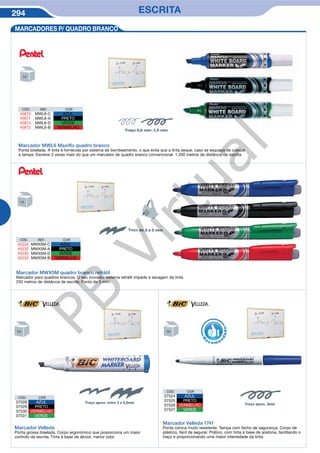 294 ESCRITA
MARCADORES P/ QUADRO BRANCO
Marcador MWL6 Maxiﬂo quadro branco
Ponta biselada. A tinta é fornecida por sistema de bombeamento, o que evita que a tinta seque, caso se esqueça de colocar
a tampa. Escreve 3 vezes mais do que um marcador de quadro branco convencional. 1.200 metros de distância de escrita.
ç
Marcador MWX5M quadro branco retrátil
Marcador para quadros brancos. O seu inovador sistema retrátil impede a secagem da tinta.
250 metros de distância de escrita. Ponta de 5 mm.
Traço
CÓD. COR
07528 AZUL
07529 PRETO
07530 VERMELHO
07531 VERDE
Marcador Velleda
Ponta grossa biselada. Corpo ergonómico que proporciona um maior
controlo da escrita. Tinta à base de álcool, menor odor.
Marcador Velleda 1741
Ponta cónica muito resistente. Tampa com fecho de segurança. Corpo de
plástico, fácil de segurar. Prático, com tinta à base de acetona, facilitando o
traço e proporcionando uma maior intensidade da tinta.
CÓD. COR
07524 AZUL
07525 PRETO
07526 VERMELHO
07527 VERDE
R
eco me
n
dado
Traço aprox. 2mmTraço aprox. entre 3 e 5,5mm
CÓD. REF. COR
45873 MWL6-C AZUL
45871 MWL6-A PRETO
45874 MWL6-D VERDE
45872 MWL6-B VERMELHO
CÓD. REF. COR
45234 MWX5M-C AZUL
45232 MWX5M-A PRETO
45235 MWX5M-D VERDE
45233 MWX5M-B VERMELHO
PB
Virtual
 