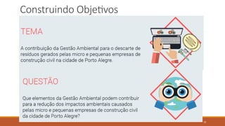 15
Construindo Objetivos
 