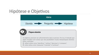 19
Hipótese e Objetivos
 