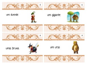 Em tempos muito remotos Era uma vez
comeu um
cogumelo venenoso
beijou um sapo
encontrou o pai foi procurar a
planta da cura
4 4
4 4
 