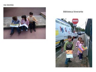 no recreio Biblioteca itinerante 