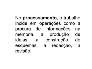   atribuem menções qualitativas a que, muitas vezes, acrescentam recados-opiniões.“Nós não estamos muito interessados naquilo que o aluno está a escrever (is writing); estamos é muitíssimo interessados naquilo que ele já escreveu (he has written)” (Zoellner, 1969, p. 289).