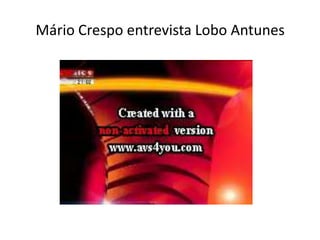 Mário Crespo entrevista Lobo Antunes