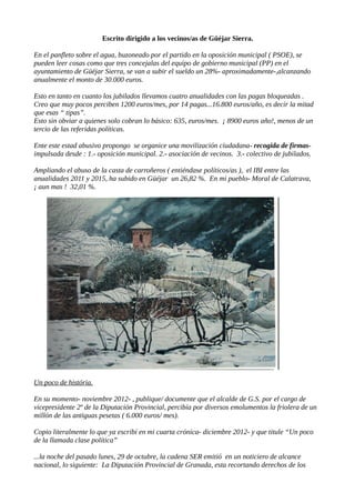 Escrito dirigido a los vecinos/as de Güéjar Sierra.
En el panfleto sobre el agua, buzoneado por el partido en la oposición...