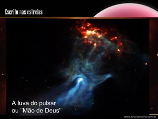 A luva do pulsar
ou ''Mão de Deus''
 