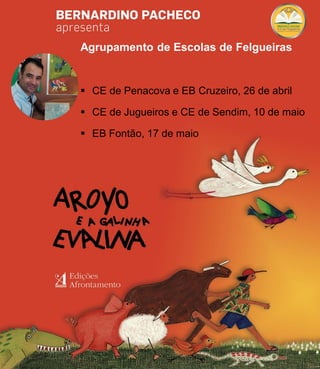 Agrupamento de Escolas de Felgueiras
 CE de Penacova e EB Cruzeiro, 26 de abril
 CE de Jugueiros e CE de Sendim, 10 de maio
 EB Fontão, 17 de maio
 