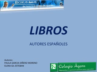 LIBROS AUTORES ESPAÑOLES Autores:  PAULA GARCIA-SIÑERIZ MORENO ELENA GIL ESTEBAN 