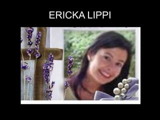 ERICKA LIPPI
 