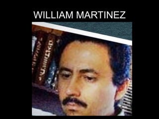 WILLIAM MARTINEZ
 