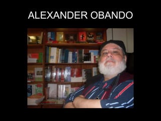 ALEXANDER OBANDO
 