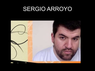 SERGIO ARROYO
 