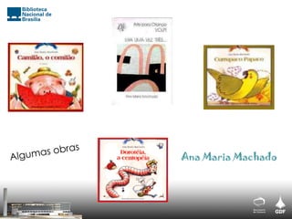 Ana Maria Machado
 