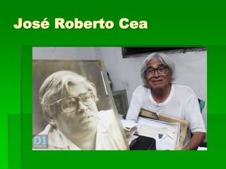 José Roberto Cea
 