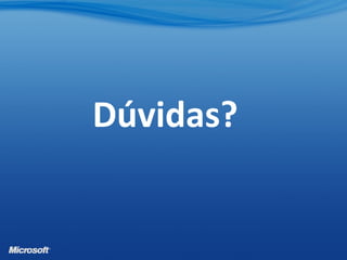 Dúvidas?
 