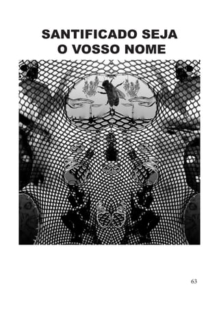 SANTIFICADO SEJA
O VOSSO NOME
63
 