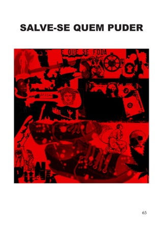 SALVE-SE QUEM PUDER
65
 