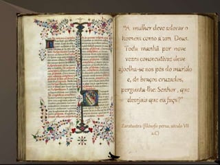 “
?”
Zaratustra (filósofo persa, século VII
a.C)
 