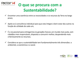 Apela-se à consciência individual para que esta integre o bem-estar dos outros na função de utilidade de cada um;