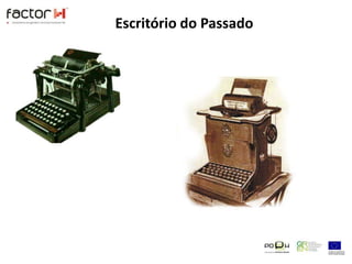 Escritório do Passado