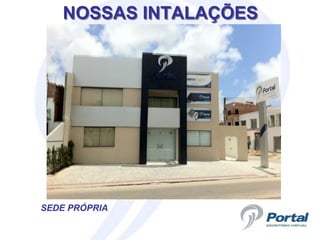 NOSSAS INTALAÇÕES




SEDE PRÓPRIA
 