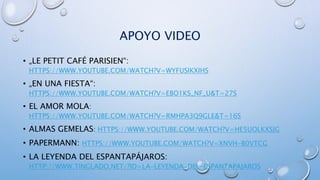 APOYO VIDEO
• „LE PETIT CAFÉ PARISIEN“:
HTTPS://WWW.YOUTUBE.COM/WATCH?V=WYFUSIKXIHS
• „EN UNA FIESTA“:
HTTPS://WWW.YOUTUBE...