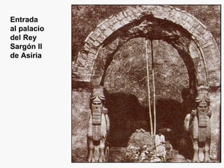Entrada al palacio del Rey Sargón II de Asiria 