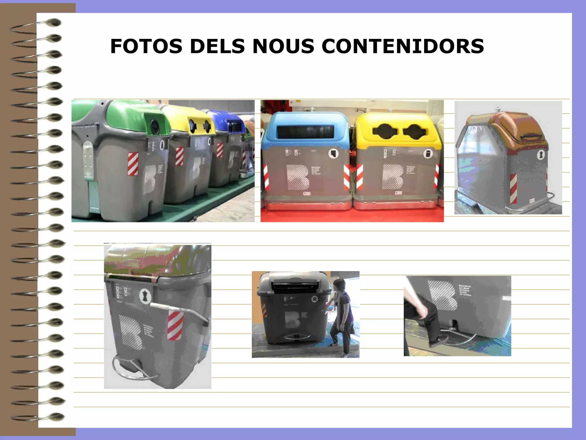 FOTOS DELS NOUS CONTENIDORS 