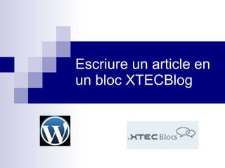Escriure un article en un bloc XTECBlog 