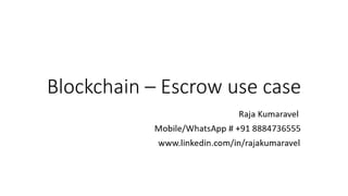 Blockchain – Escrow use case
 