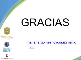 GRACIAS
mariana.gomezhoyos@gmail.c
om

 