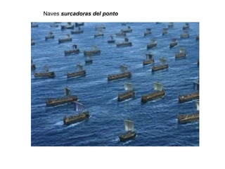 Naves surcadoras del pontoNaves surcadoras del ponto
 
