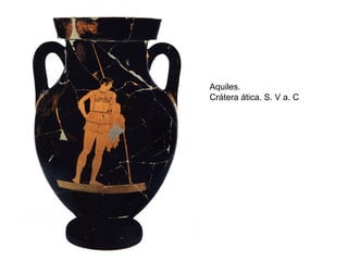 Aquiles.
Crátera ática. S. V a. C
 