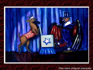 Óleo sobre cholguán preparado 