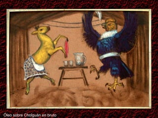 Óleo sobre Cholguán en bruto  